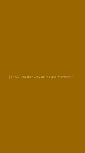Tampilan Antarmuka Aplikasi Qq 168 Cara Recovery Akun Lupa Password - 3