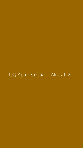 Tampilan Antarmuka Aplikasi Qq Aplikasi Cuaca Akurat - 2
