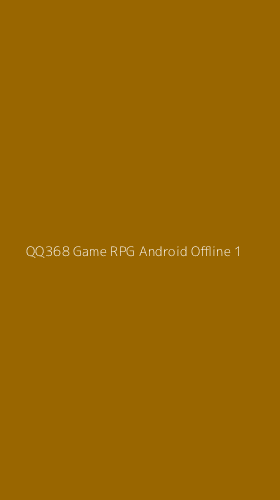 Tampilan Antarmuka Aplikasi Qq368 Game Rpg Android Offline - 1