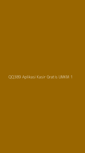 Tampilan Antarmuka Aplikasi Qq389 Aplikasi Kasir Gratis Umkm - 1