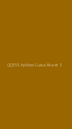 Tampilan Antarmuka Aplikasi Qq555 Aplikasi Cuaca Akurat - 3