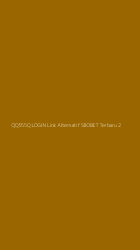 Tampilan Antarmuka Aplikasi Qq555q Login Link Alternatif Sbobet Terbaru - 2