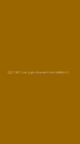 Tampilan Antarmuka Aplikasi Qq77 Bet Link Login Alternatif Anti Nawala - 2