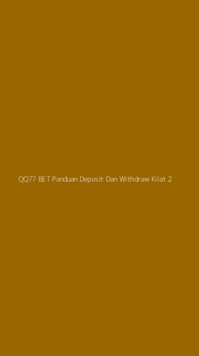Tampilan Antarmuka Aplikasi Qq77 Bet Panduan Deposit Dan Withdraw Kilat - 2