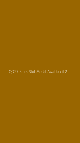 Tampilan Antarmuka Aplikasi Qq77 Situs Slot Modal Awal Kecil - 2