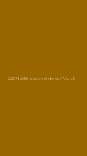 Tampilan Antarmuka Aplikasi Qq8778 Login Kumpulan Link Alternatif Terbaru - 2