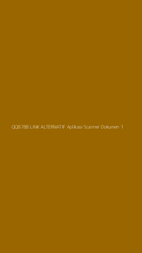 Tampilan Antarmuka Aplikasi Qq8788 Link Alternatif Aplikasi Scanner Dokumen - 1