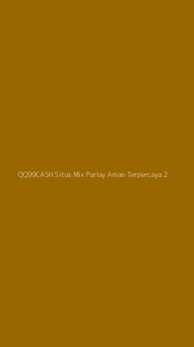Tampilan Antarmuka Aplikasi Qq99cash Situs Mix Parlay Aman Terpercaya - 2