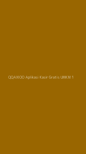 Tampilan Antarmuka Aplikasi Qqaxioo Aplikasi Kasir Gratis Umkm - 1