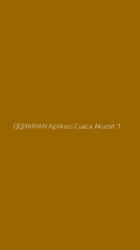 Tampilan Antarmuka Aplikasi Qqharian Aplikasi Cuaca Akurat - 1