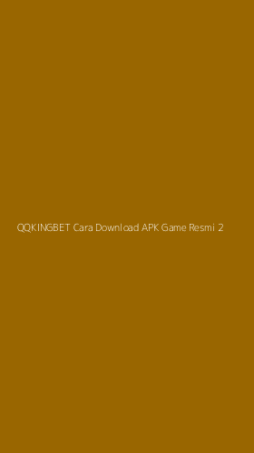 Tampilan Antarmuka Aplikasi Qqkingbet Cara Download Apk Game Resmi - 2