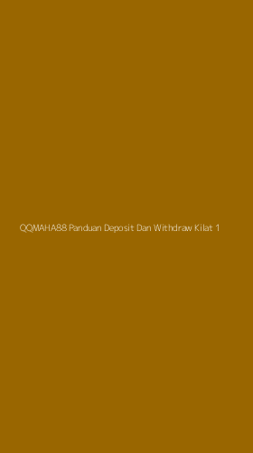 Tampilan Antarmuka Aplikasi Qqmaha88 Panduan Deposit Dan Withdraw Kilat - 1