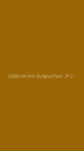 Tampilan Antarmuka Aplikasi Qqmilan Anti Rungkad Pasti Jp - 2