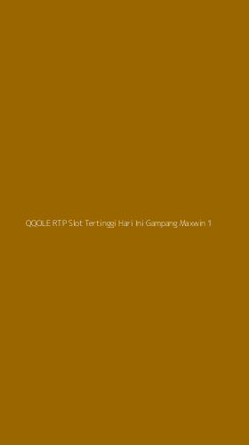 Tampilan Antarmuka Aplikasi Qqole Rtp Slot Tertinggi Hari Ini Gampang Maxwin - 1
