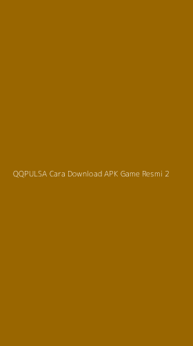 Tampilan Antarmuka Aplikasi Qqpulsa Cara Download Apk Game Resmi - 2