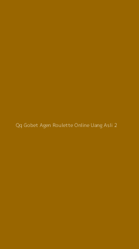 Tampilan Antarmuka Aplikasi Qq Gobet Agen Roulette Online Uang Asli - 2