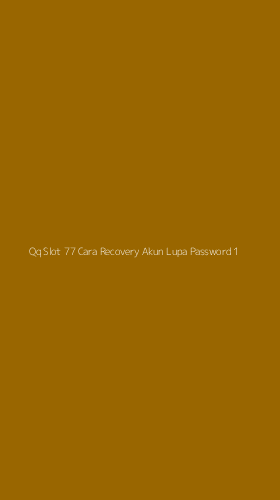 Tampilan Antarmuka Aplikasi Qq Slot 77 Cara Recovery Akun Lupa Password - 1