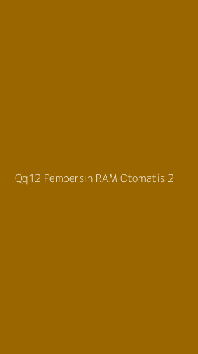 Tampilan Antarmuka Aplikasi Qq12 Pembersih Ram Otomatis - 2