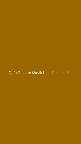 Tampilan Antarmuka Aplikasi Qq1x2 Login Musik Lite Terbaru - 2