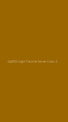 Tampilan Antarmuka Aplikasi Qq303 Login Tutorial Server Linux - 2