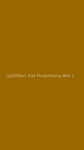 Tampilan Antarmuka Aplikasi Qq303bet Alat Pengembang Web - 2