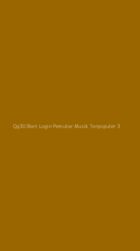 Tampilan Antarmuka Aplikasi Qq303bet Login Pemutar Musik Terpopuler - 3