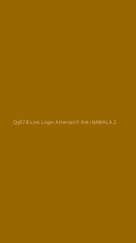 Tampilan Antarmuka Aplikasi Qq678 Link Login Alternatif Anti Nawala - 2
