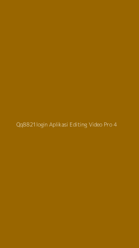 Tampilan Antarmuka Aplikasi Qq8821login Aplikasi Editing Video Pro - 4