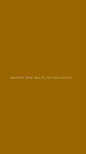 Tampilan Antarmuka Aplikasi Qqalfaslot Daftar Akun Pro Slot Internasional - 4