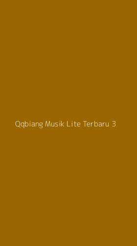 Tampilan Antarmuka Aplikasi Qqbiang Musik Lite Terbaru - 3