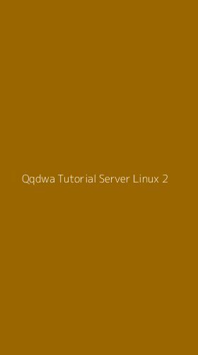Tampilan Antarmuka Aplikasi Qqdwa Tutorial Server Linux - 2