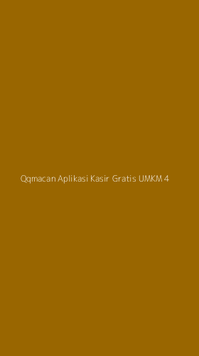 Tampilan Antarmuka Aplikasi Qqmacan Aplikasi Kasir Gratis Umkm - 4