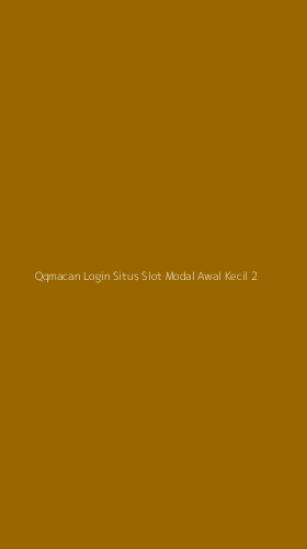 Tampilan Antarmuka Aplikasi Qqmacan Login Situs Slot Modal Awal Kecil - 2