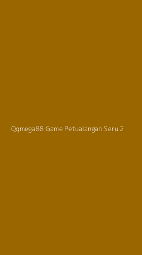 Tampilan Antarmuka Aplikasi Qqmega88 Game Petualangan Seru - 2