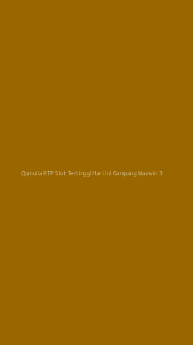 Tampilan Antarmuka Aplikasi Qqmulia Rtp Slot Tertinggi Hari Ini Gampang Maxwin - 3