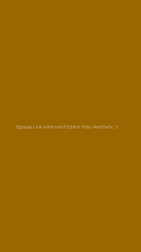 Tampilan Antarmuka Aplikasi Qqnusa Link Alternatif Editor Foto Aesthetic - 1