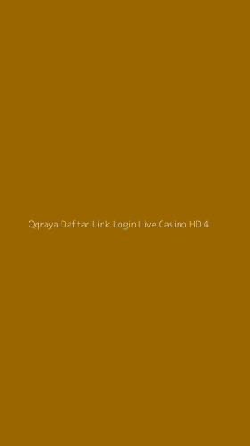 Tampilan Antarmuka Aplikasi Qqraya Daftar Link Login Live Casino Hd - 4