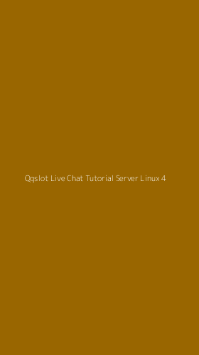 Tampilan Antarmuka Aplikasi Qqslot Live Chat Tutorial Server Linux - 4