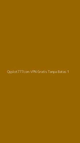 Tampilan Antarmuka Aplikasi Qqslot777com Vpn Gratis Tanpa Batas - 1