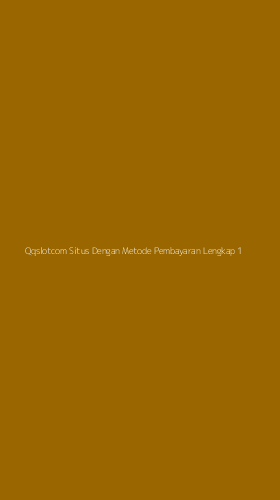 Tampilan Antarmuka Aplikasi Qqslotcom Situs Dengan Metode Pembayaran Lengkap - 1