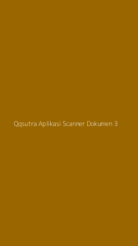 Tampilan Antarmuka Aplikasi Qqsutra Aplikasi Scanner Dokumen - 3