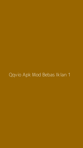 Tampilan Antarmuka Aplikasi Qqvio Apk Mod Bebas Iklan - 1
