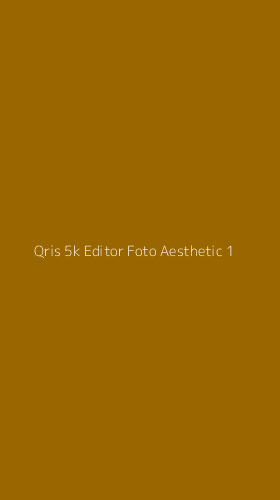 Tampilan Antarmuka Aplikasi Qris 5k Editor Foto Aesthetic - 1