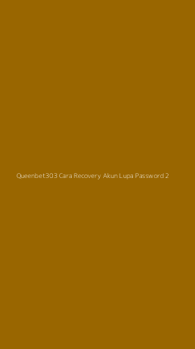 Tampilan Antarmuka Aplikasi Queenbet303 Cara Recovery Akun Lupa Password - 2