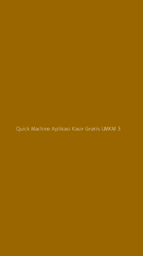 Tampilan Antarmuka Aplikasi Quick Machine Aplikasi Kasir Gratis Umkm - 3
