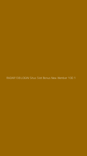 Tampilan Antarmuka Aplikasi Radar138 Login Situs Slot Bonus New Member 100 - 1