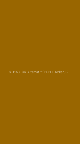 Tampilan Antarmuka Aplikasi Rafi168 Link Alternatif Sbobet Terbaru - 2