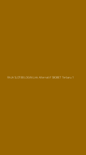 Tampilan Antarmuka Aplikasi Raja Slot88 Login Link Alternatif Sbobet Terbaru - 1