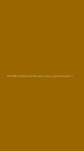 Tampilan Antarmuka Aplikasi Raja99 Login Cara Recovery Akun Lupa Password - 1