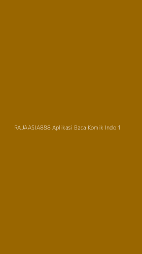 Tampilan Antarmuka Aplikasi Rajaasia888 Aplikasi Baca Komik Indo - 1